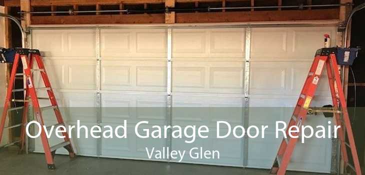 Overhead Garage Door Repair Valley Glen