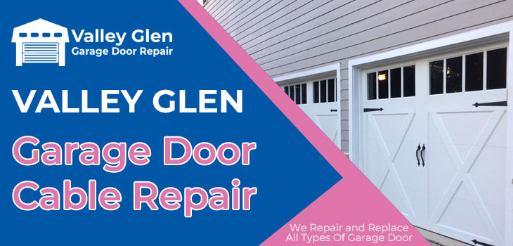garage door cable repair in Valley Glen
